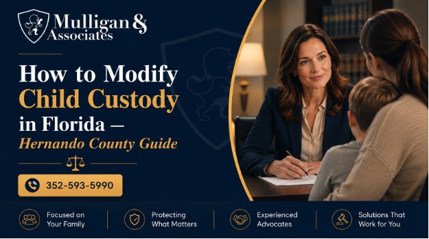 How to Modify Child Custody in Florida — Hernando County Guide